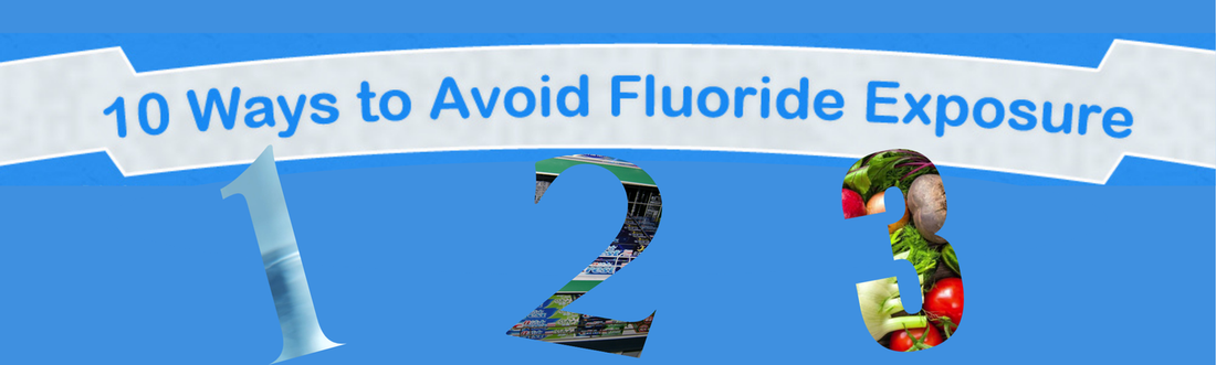 10 Ways to Avoid Fluoride Exposure